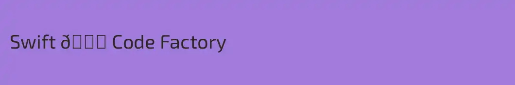 Swift 🐈 Code Factory